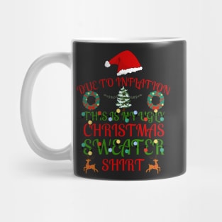 Funny Due to Inflation Ugly Christmas Sweaters For Men Women Mug